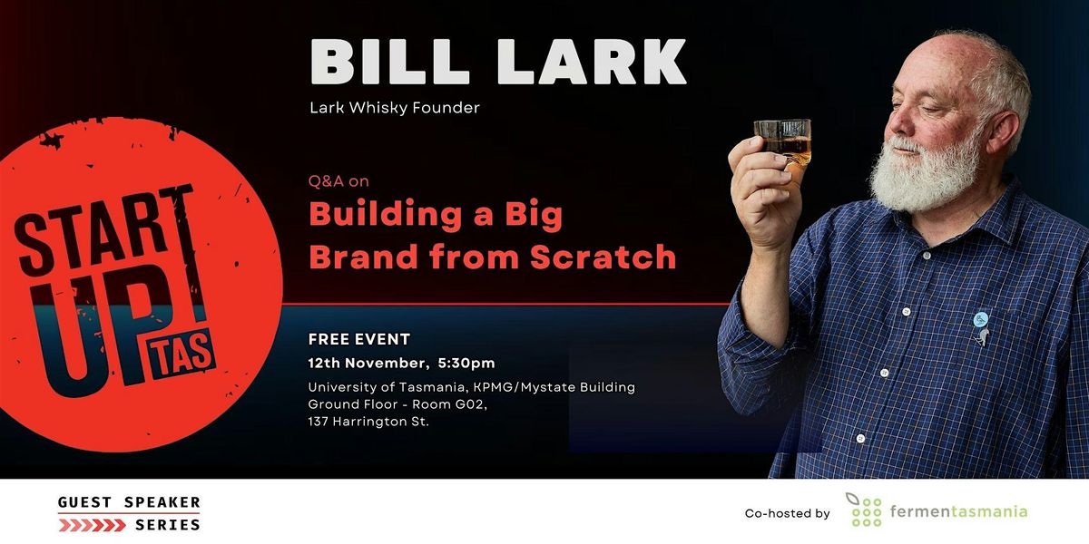 Q&A with Bill Lark - Startup Tas Guest Speaker Series