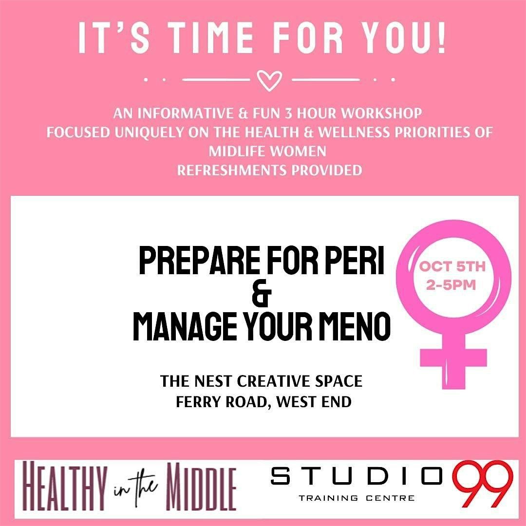 Prepare for Peri \u2026 Manage your Meno