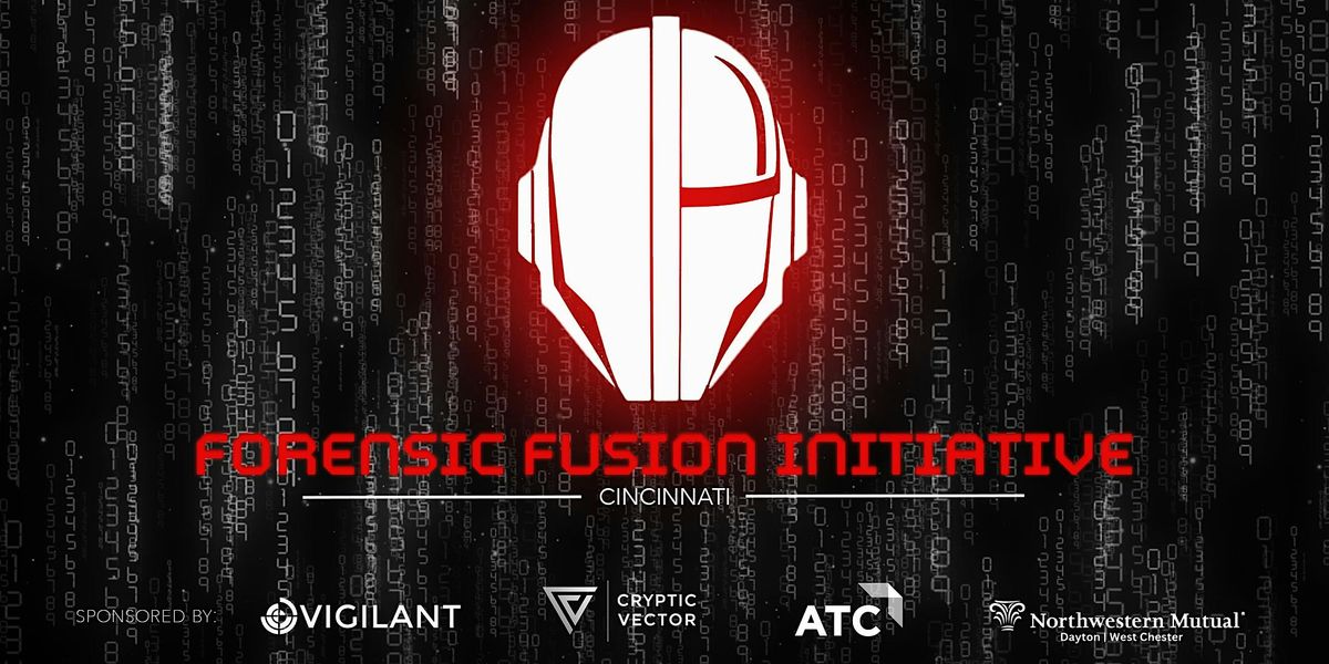 Forensic Fusion Initiative - Cincy: Session #5