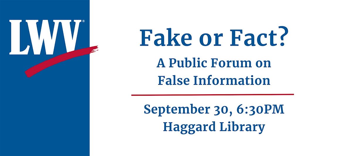LWV Collin County Presents: Fact or Fiction, A public form on false information