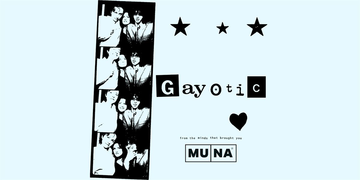 Gayotic with MUNA & Friends