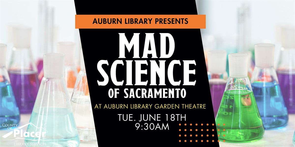 Mad Science of Sacramento at the Auburn Library Garden Theater