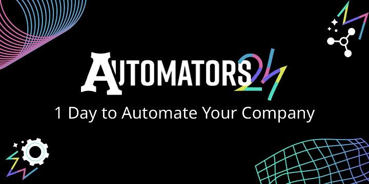 Automators 2024 -  1 Day to Automate Your Company