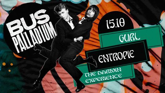 Entropie + Gurl + The Darwin Exp\u00e9rience \/ Vendredi 15 octobre