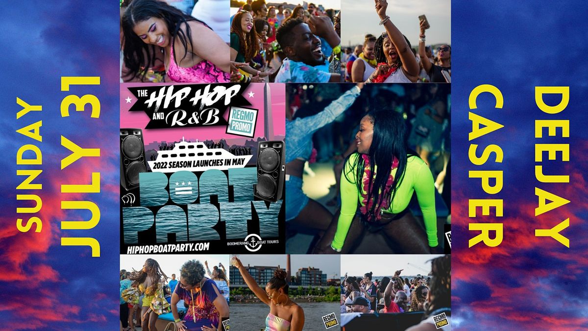 The Hip Hop R&B Boat Party - 7.31.22 with DEEJAY CASPER