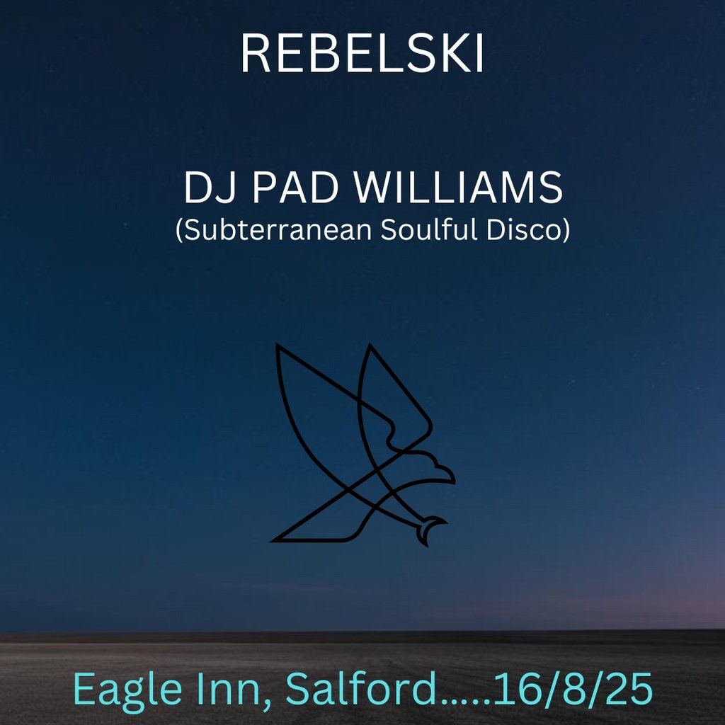Rebelski  +  DJ Pad Williams