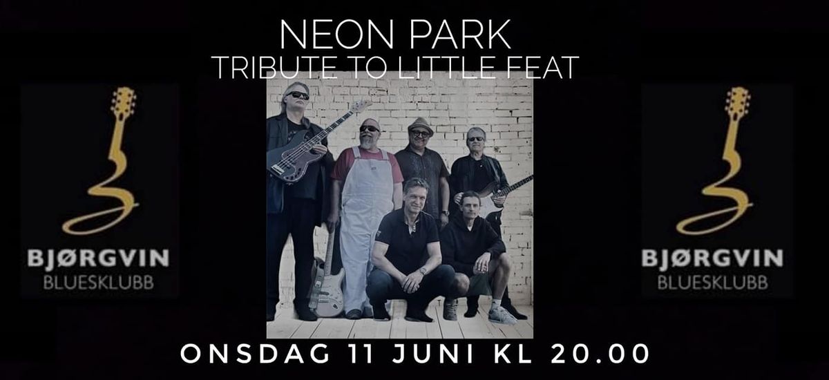 NEON PARK \/\/ TRIBUTE TO LITTLE FEAT