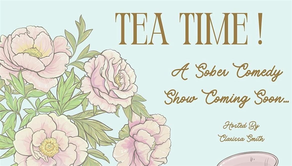 Teatime! A Sober Monthly Comedy Show