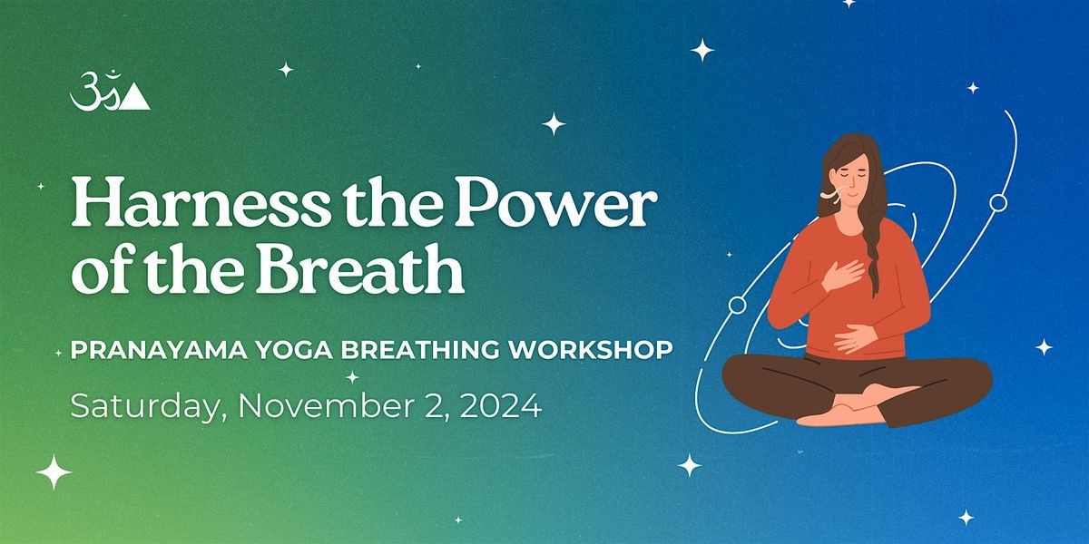 Harness the Power of the Breath - Pranayama Workshop