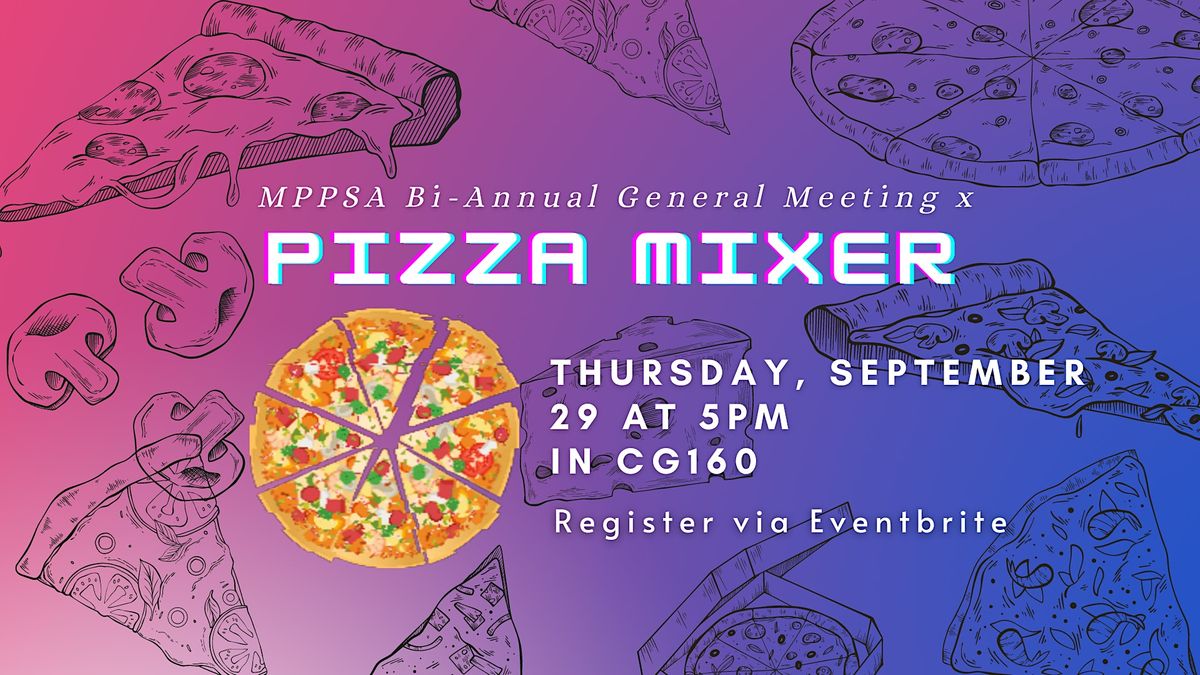 MPPSA Bi-Annual General Meeting X Pizza Mixer