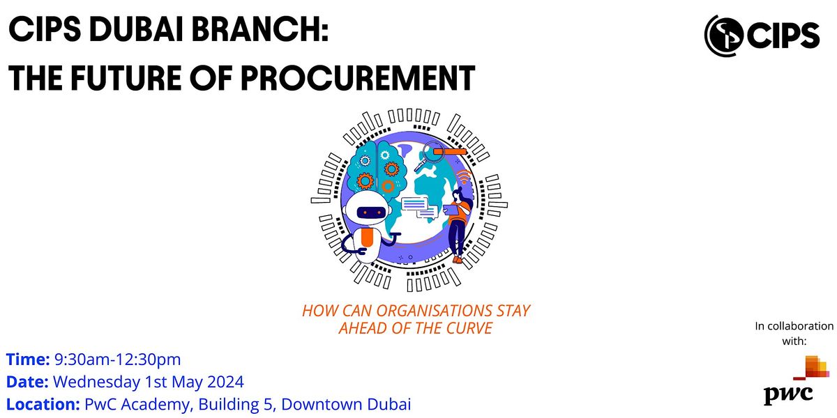 CIPS Dubai Branch Event: The Future  of Procurement