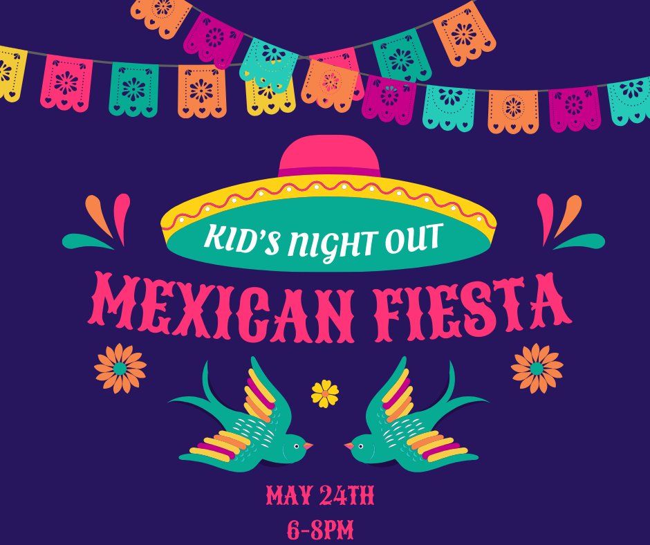 Kids Night Out - Mexican Fiesta