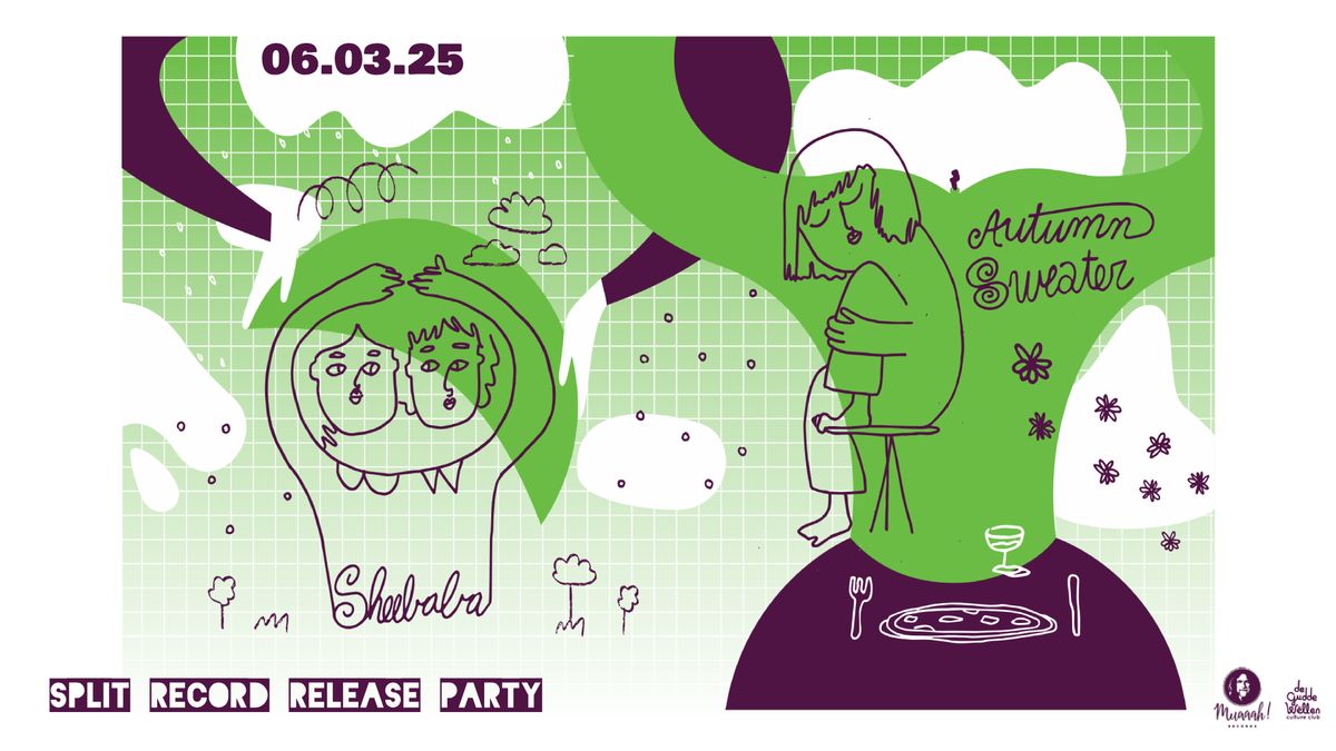 MUAAAH Vinyl Release Party with Sheebaba and Autumn Sweater!