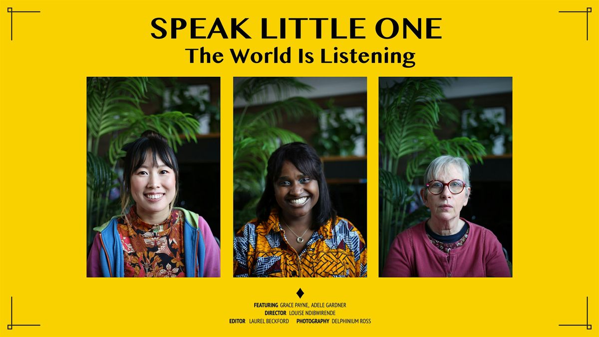 Speak Little One (The World is Listening) - Short Film Screening & Q+A