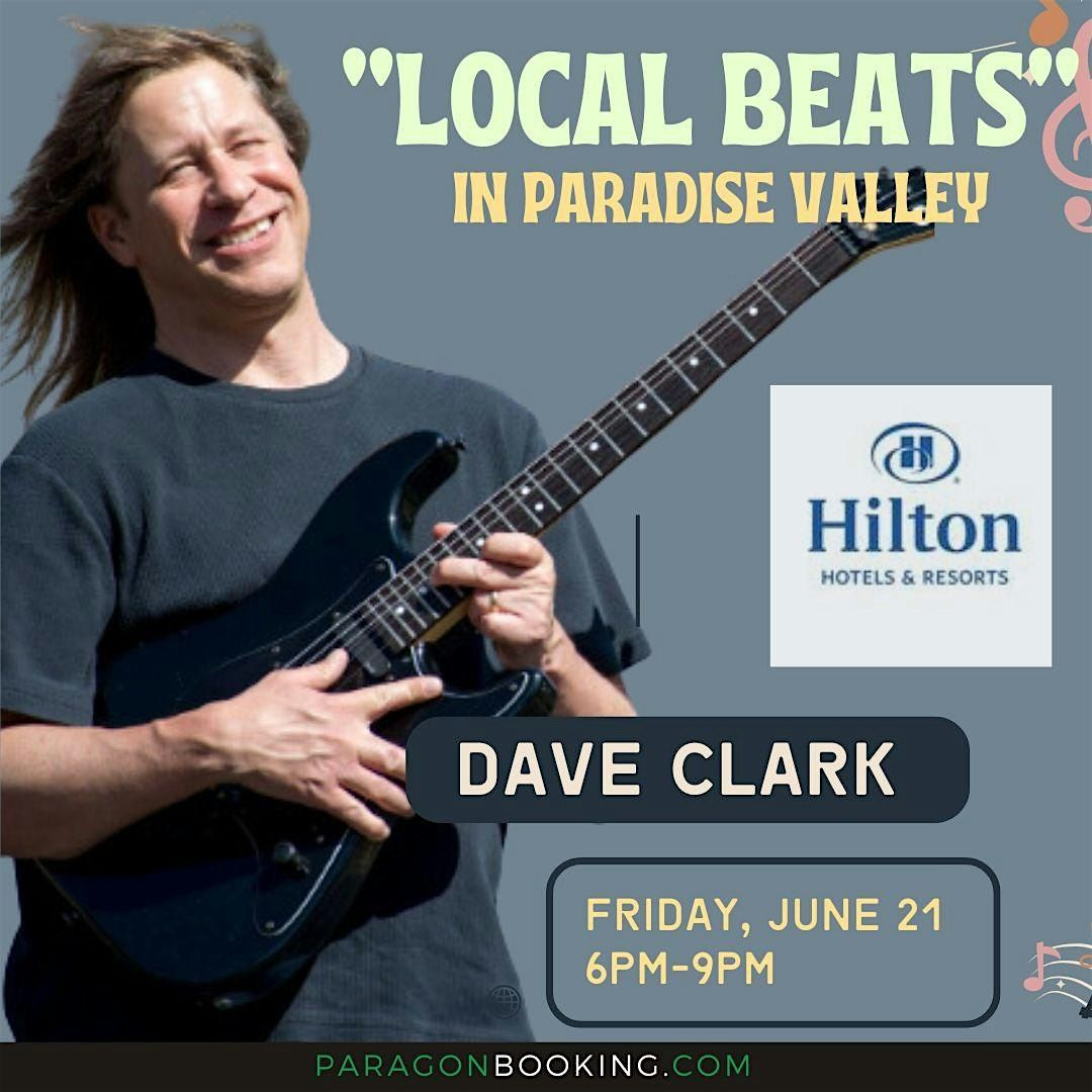 Local Beats :  Live Music in Paradise Valley featuring Dave Clark at Hilton Scottsdale Resort & Villas