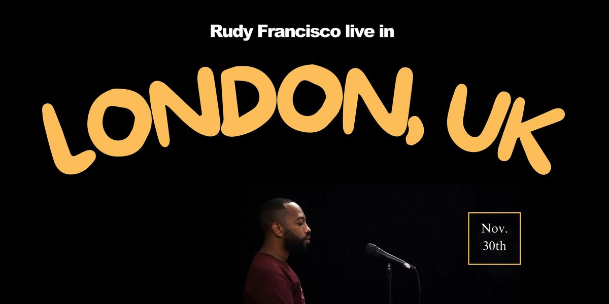 Rudy Francisco Live in London, UK