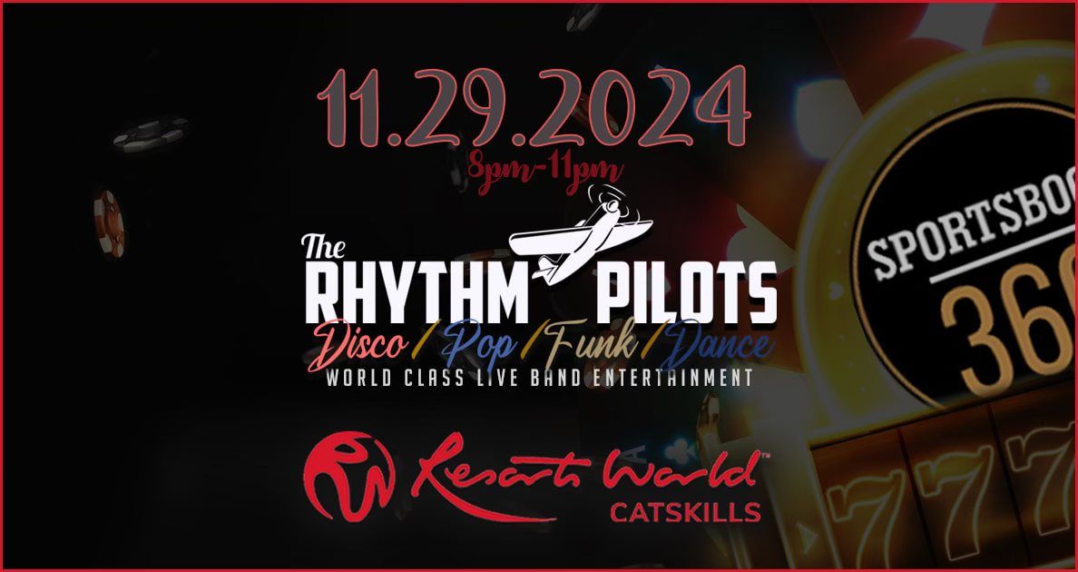 The Rhythm Pilots @ Resorts World - Catskills - Sportsbook 360