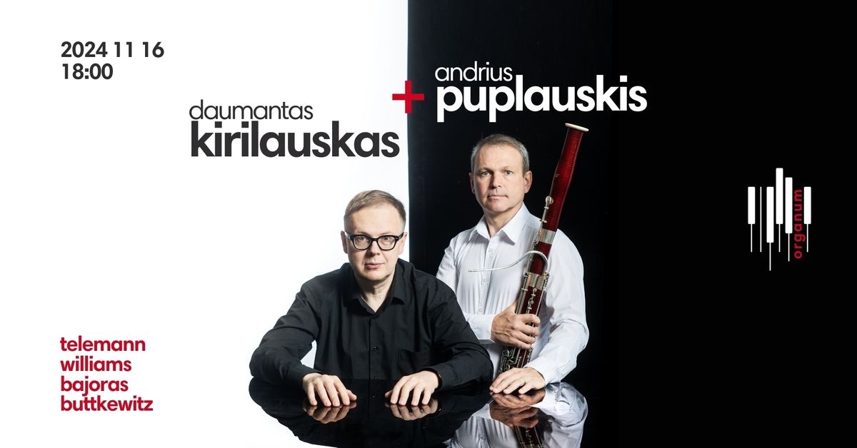 Andrius PUPLAUSKIS (fagotas) | Daumantas KIRILAUSKAS (fortepijonas)