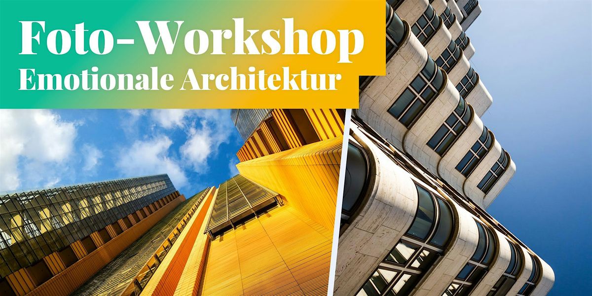 Fotokurs: Emotionale Architekturfotografie