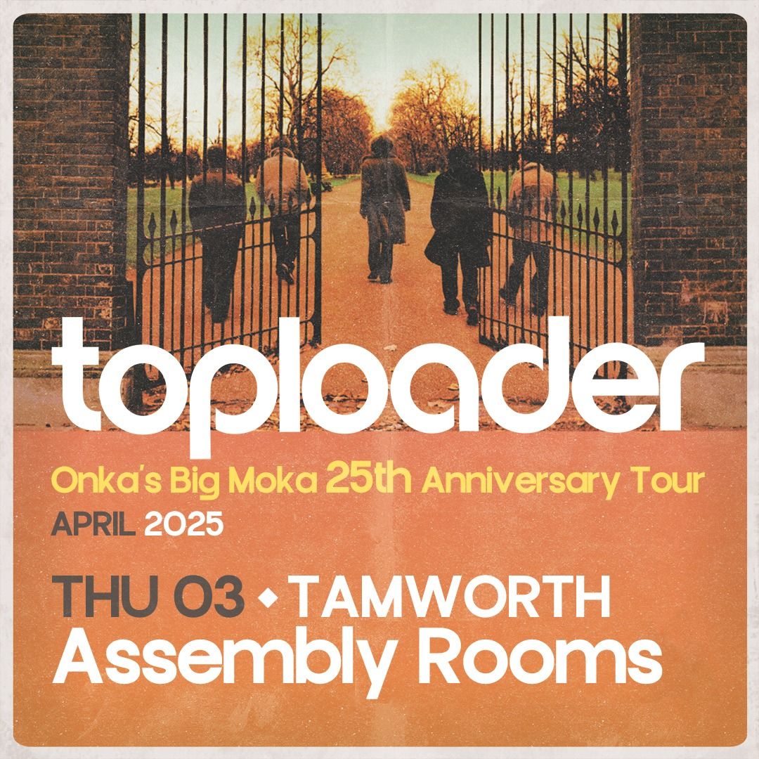 TOPLOADER 25TH ANNIVERSARY TOUR