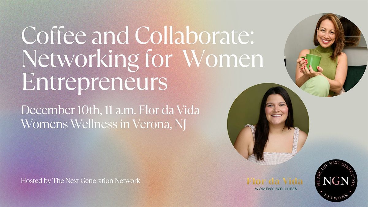 Coffee and Collaboration: Networking for Women Entrepreneurs!