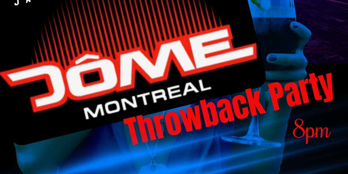 D\u00d4ME MONTREAL Throwback Party