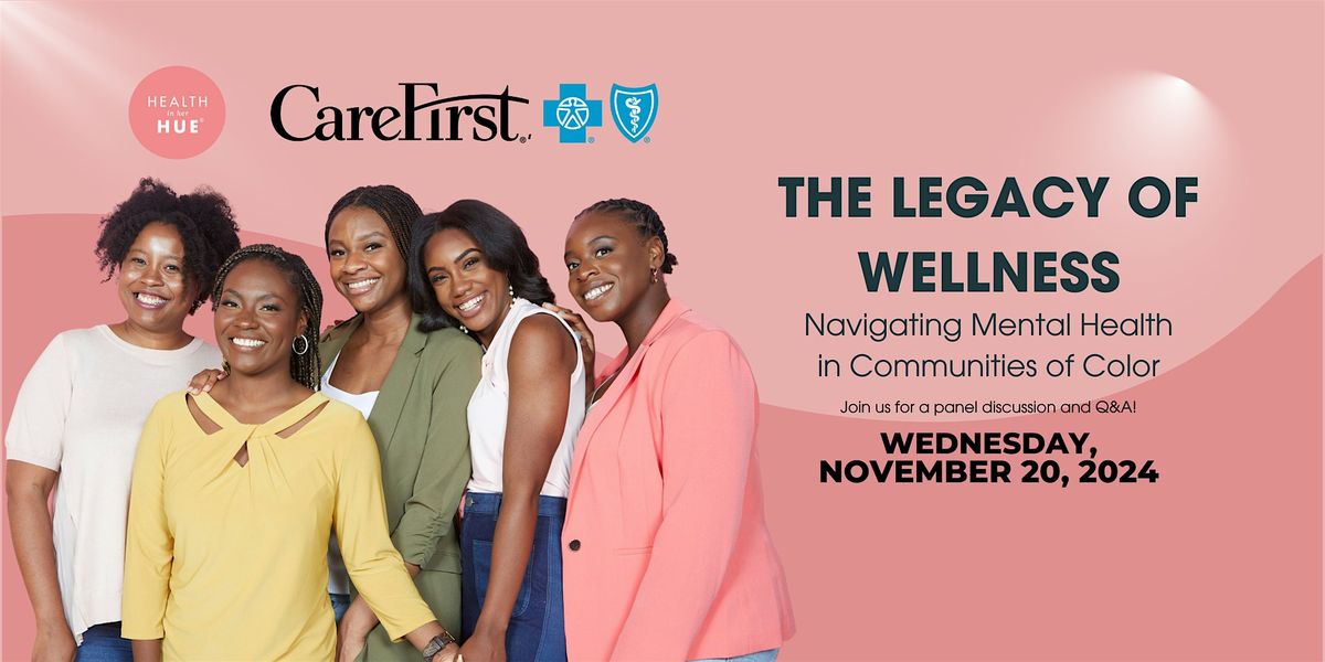 The Legacy of Wellness: Navigating Mental Health in Communities of Color