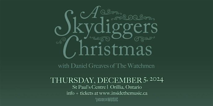 A Skydiggers Christmas w\/ special guest Daniel Greaves from the Watchmen