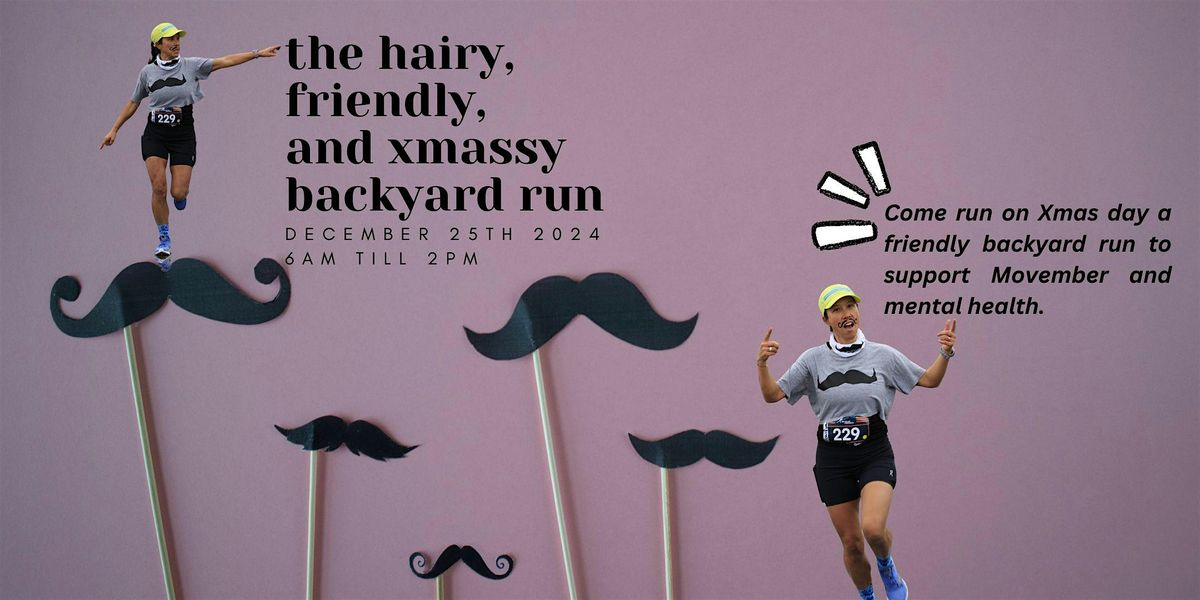 The Hairy Friendly and Xmassy Backyard Run to support Movember