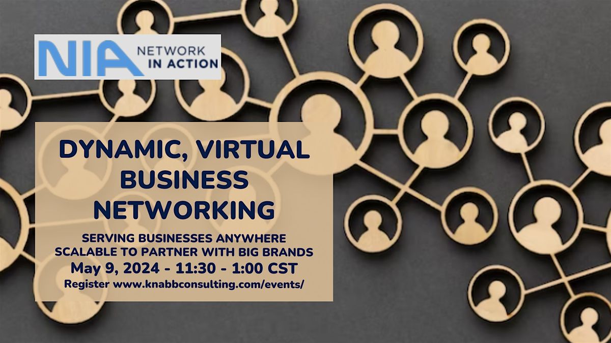 Dynamically Interactive, Online-Virtual Business Networking - May 9