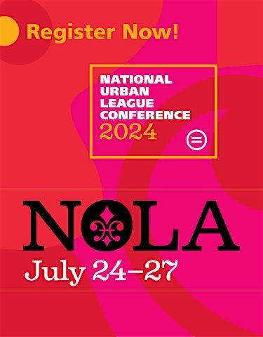 National Urban League Conference 2024 VOLUNTEER Orientation