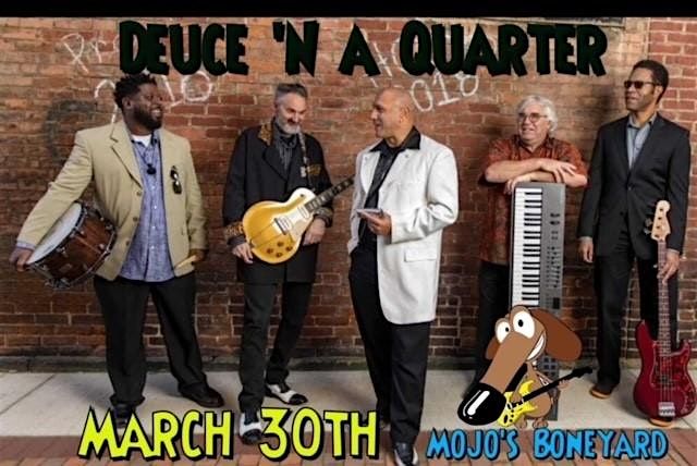 Deuce 'n a Quarter - Debuts at Mojo's BoneYard