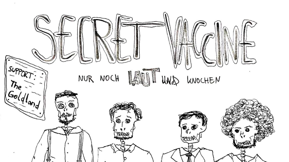 Secret Vaccine + The Goldland \u2013 Nur noch LAUT und Knochen