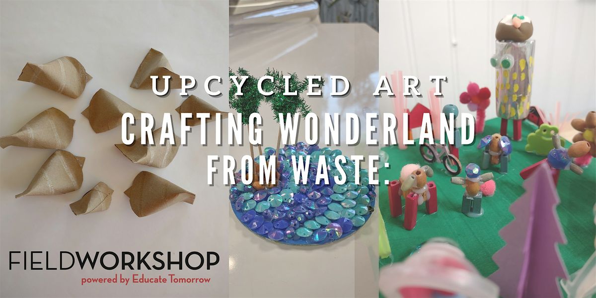 Earth Week: Upcycled Masterpiece Workshop for Kids 9-12