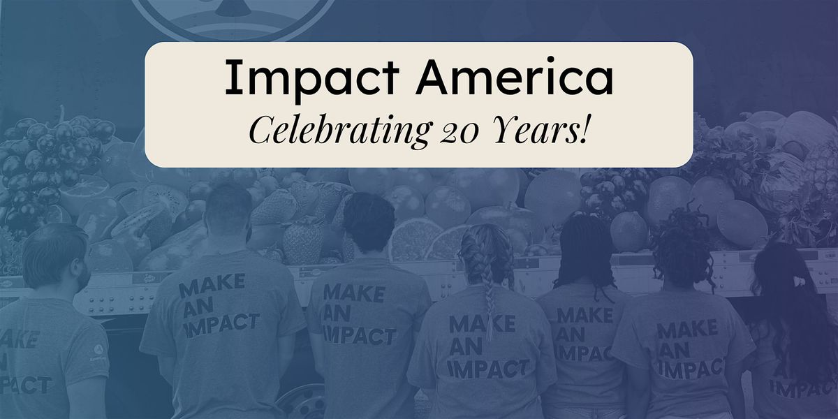 Impact America's 20th Anniversary Celebration