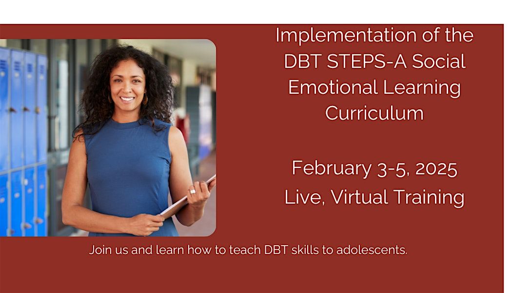 Implementation of the DBT STEPS-A Social Emotional Learning Curriculum