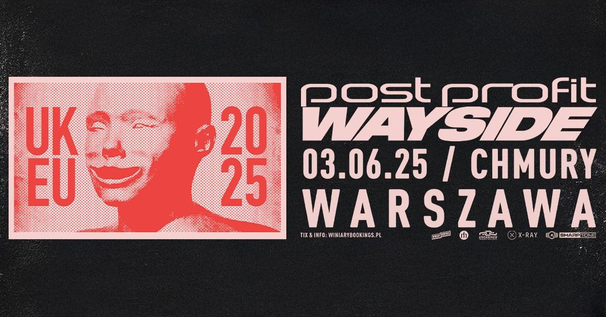 WAYSIDE + Post Profit \/ 3.06.25 \/ Chmury, Warszawa