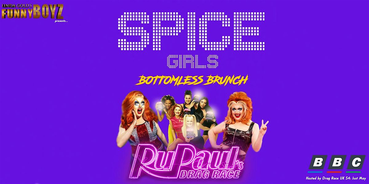 Spice Girls Bottomless Brunch hosted by RuPaul's Drag Race "JustMay"