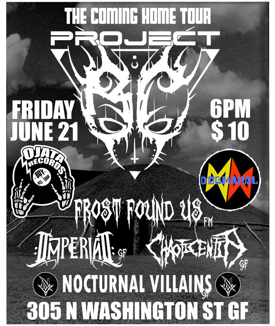Project BC-ALBQ NM. w\/Frost Found Us-FM\/Imperial-GF\/Chaotic Entity-GF\/Nocturnal Villains-GF