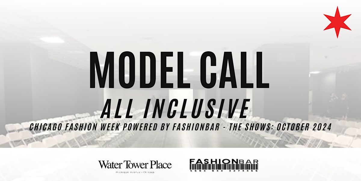 Model Call 4: OCTOBER 2024 - Chicago Fashion Week powered by FashionBar