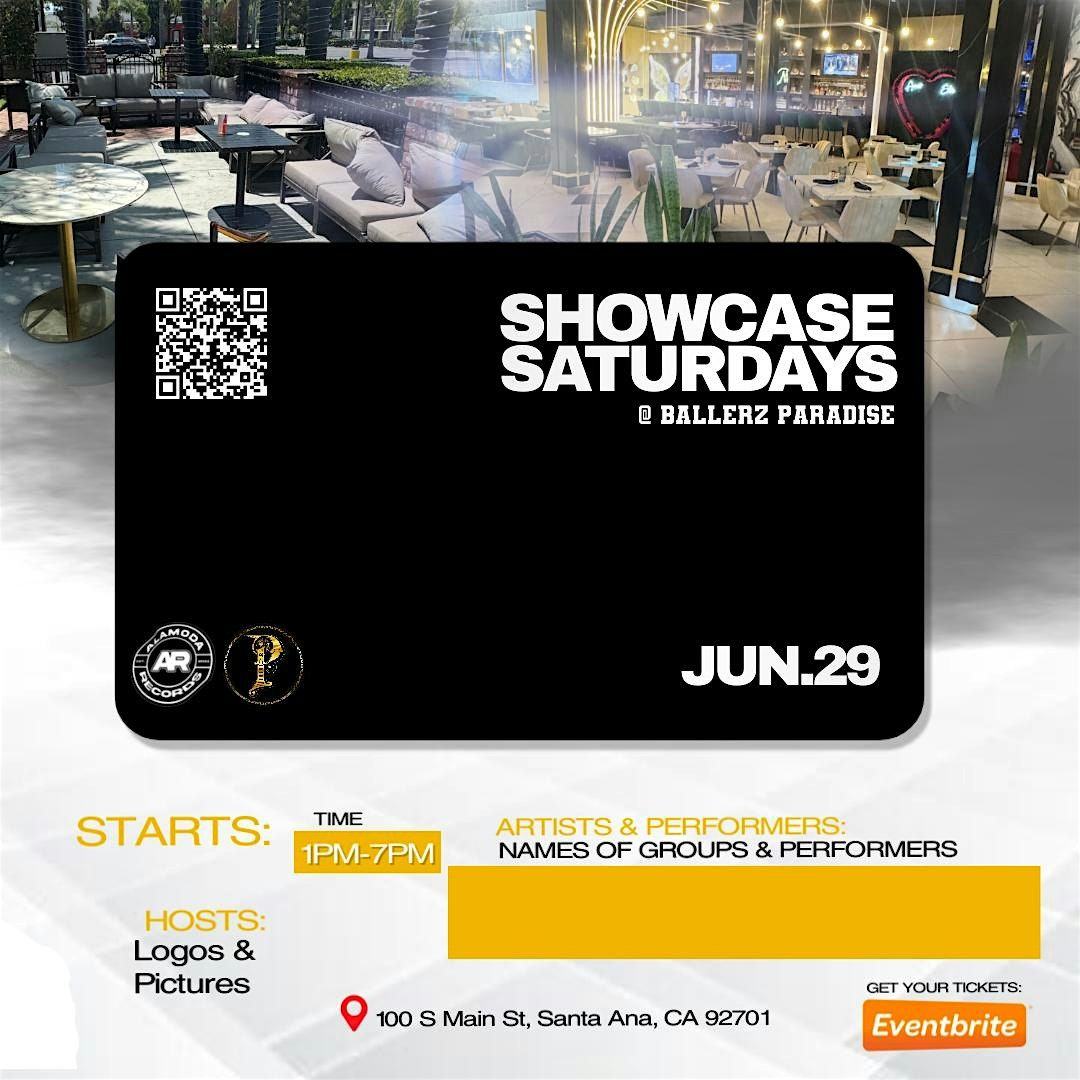 SHOWCASE SATURDAYS @ Ballerz Paradise in Santa Ana, CA