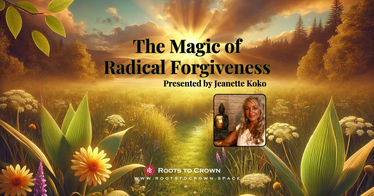 The "Magic" of Radical Forgiveness