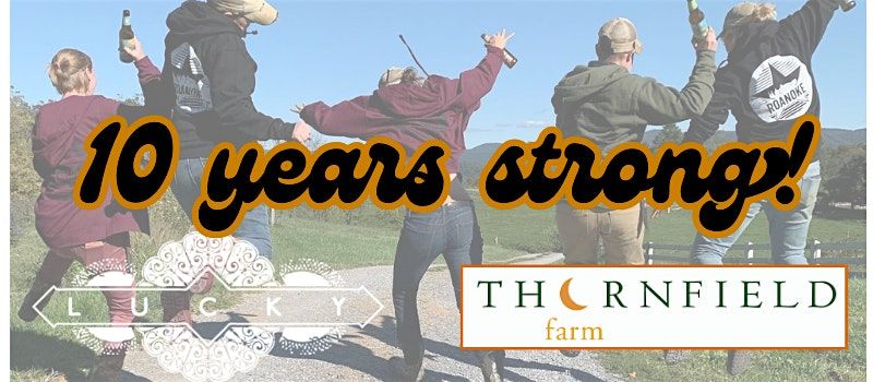 Thornfield Farm 10 Year Anniversary Party!!