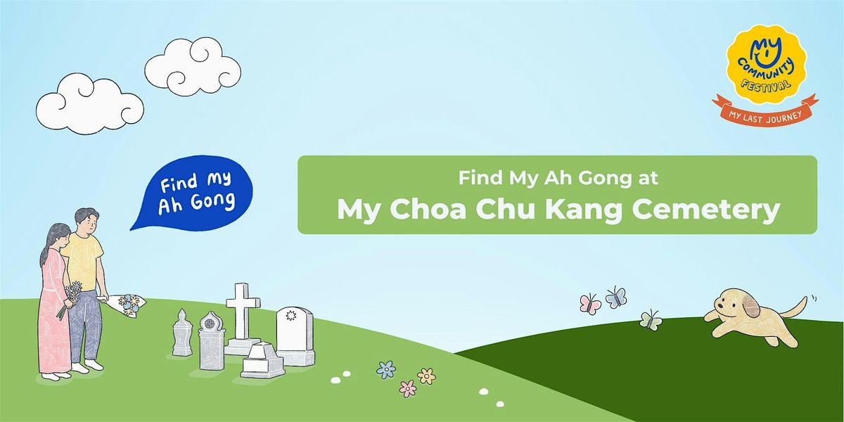 Find My Ah Gong at Choa Chu Kang Cemetery