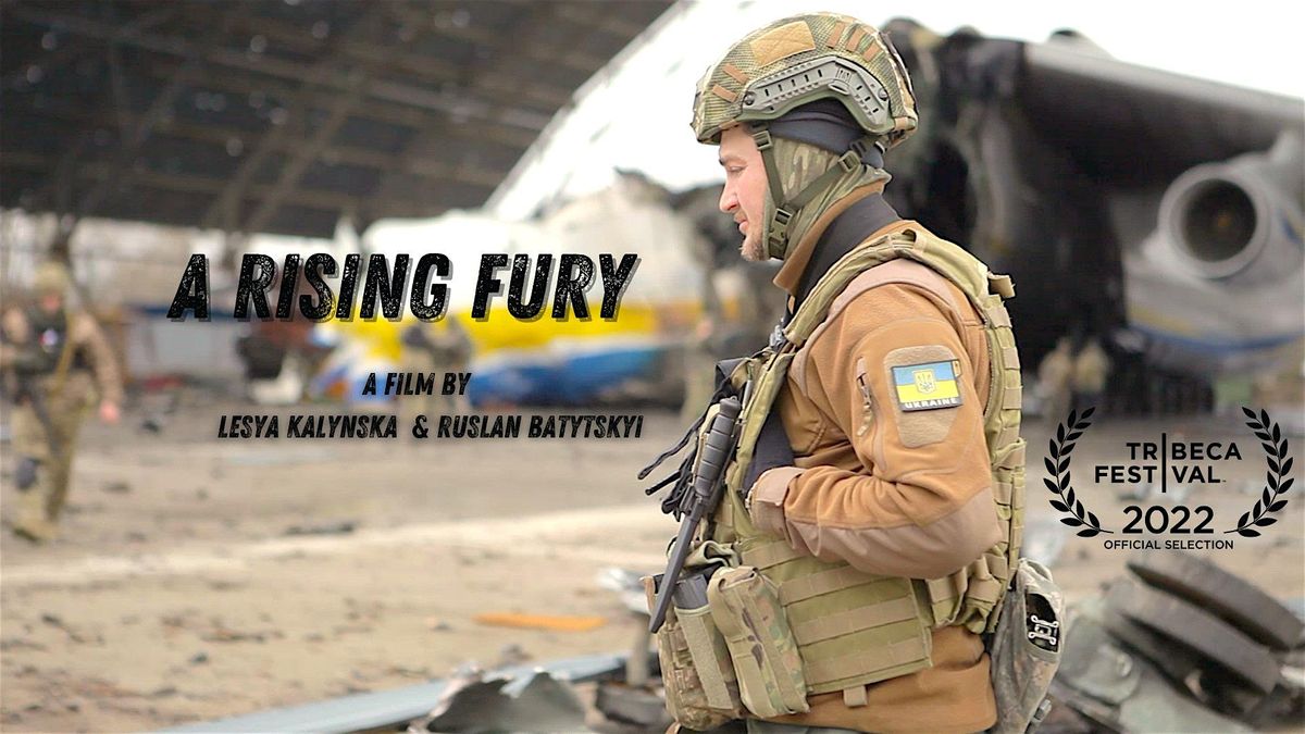 Ukrainian Film Night:  \u201cA Rising Fury\u201d and Q&A panel with film Producers