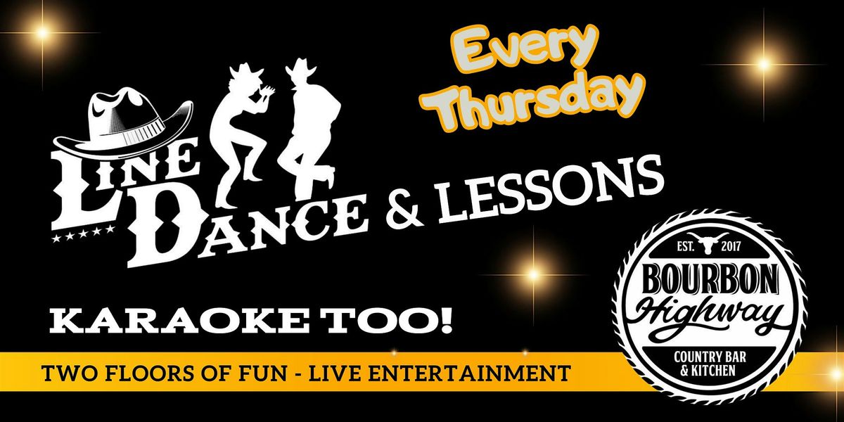 Line Dancing & Lessons -  Karaoke  EVERY Thursday -NO COVER!