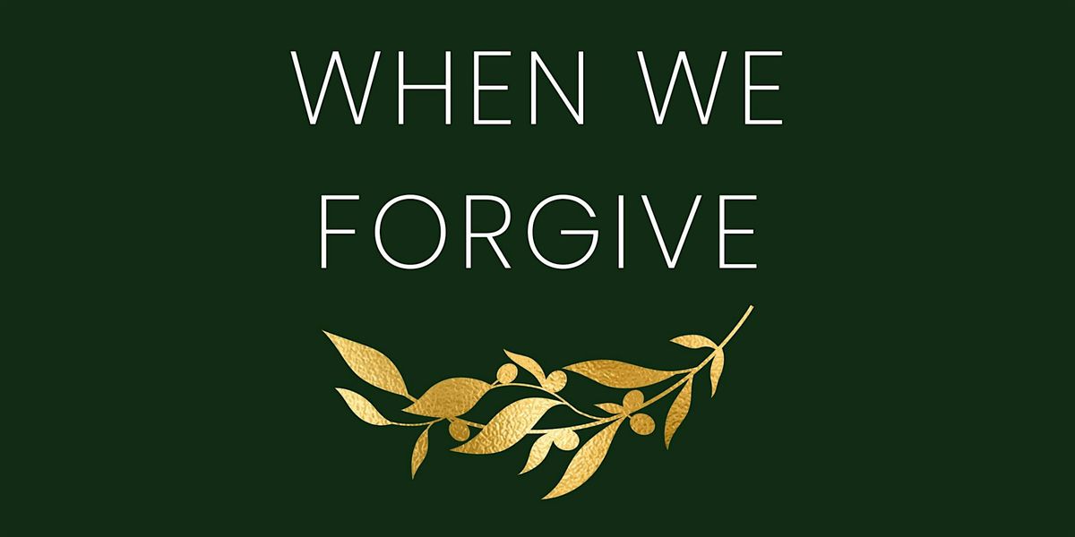Stories We Carry: An Evening of Forgiveness