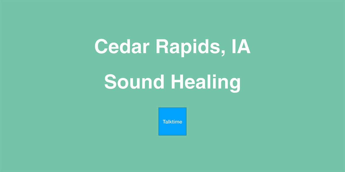 Sound Healing - Cedar Rapids