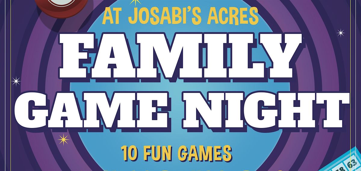 Family Game Night at Josabi's Acres