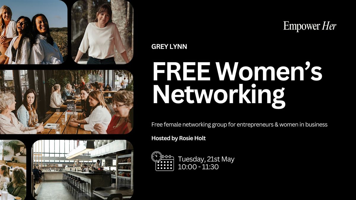 Grey Lynn - Empower Her Networking - FREE Women's Business Networking May